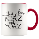 Waiting for your BOAZ not YOAZ - Shop Sassy Chick 