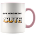 Our Here Being Cute Coffee Muc - Shop Sassy Chick 