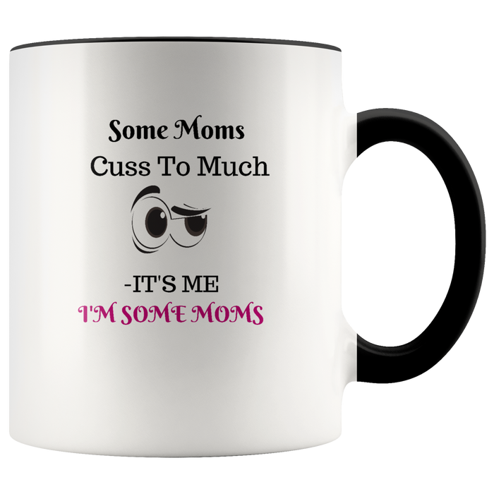 Mug Some Moms Cuss Ceramic Accent Mug - Black | Shop Sassy Chick