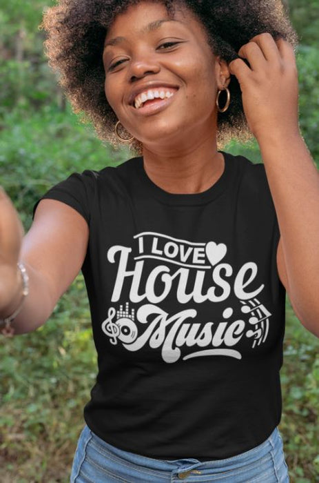 I Love House Music T-Shirt - Shop Sassy Chick 