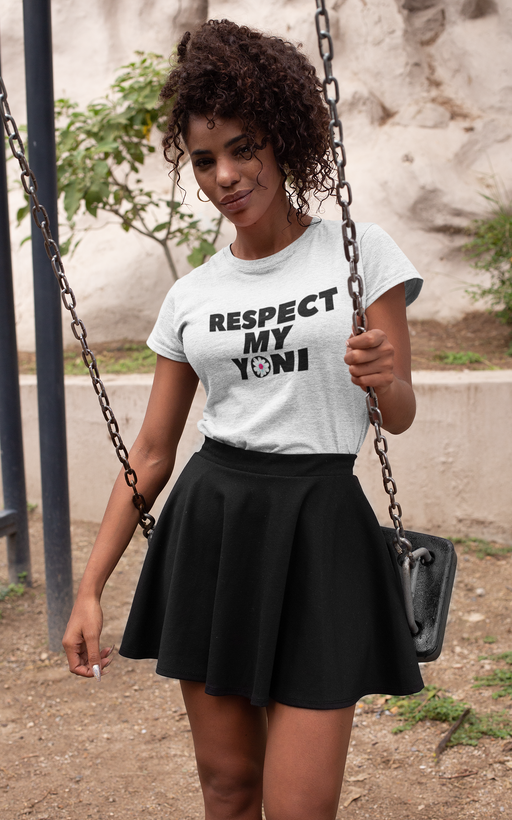 Respect My Yoni 2 T-Shirt - Shop Sassy Chick 