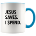 Jesus Save Spend Mugs - Shop Sassy Chick 