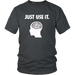 Just Use It T-Shirt - Shop Sassy Chick 