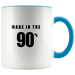 Made In The 90's Mugs - Shop Sassy Chick 