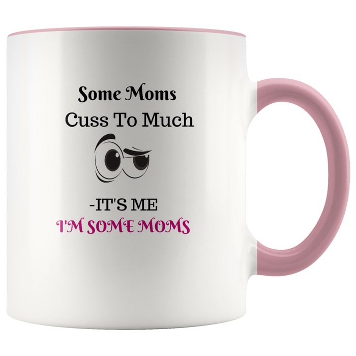 Mug Some Moms Cuss Ceramic Accent Mug - Pink | Shop Sassy Chick