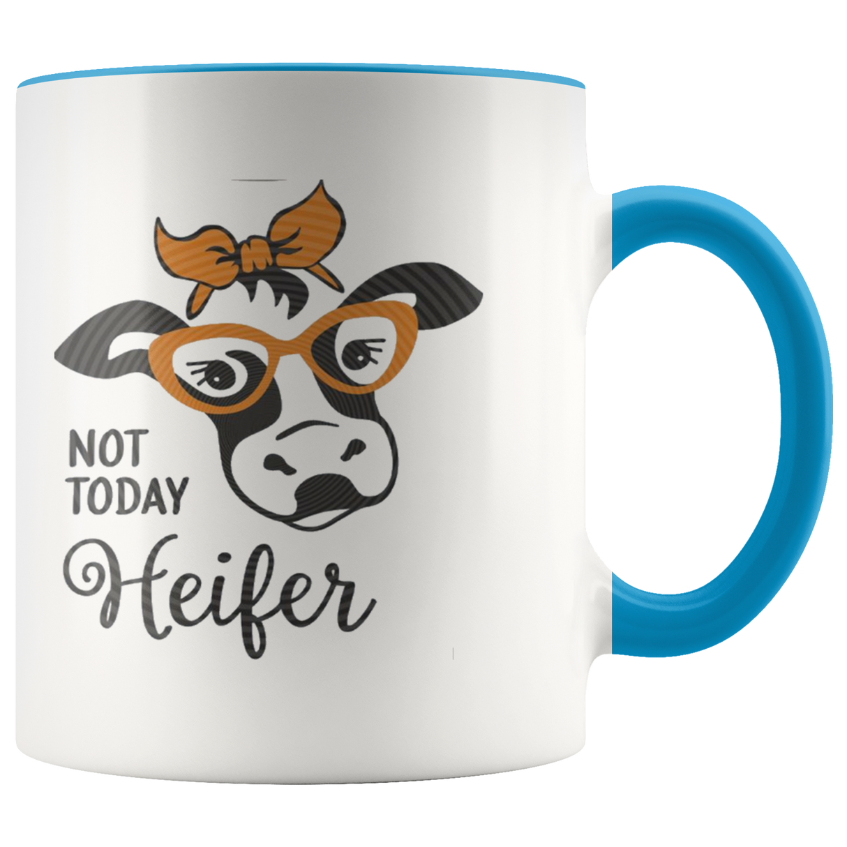Not today Heifer Coffee Mug - Shop Sassy Chick 