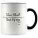 Mug Thou Shall Not Try Me Ceramic Accent Mug - Black | Shop Sassy Chick