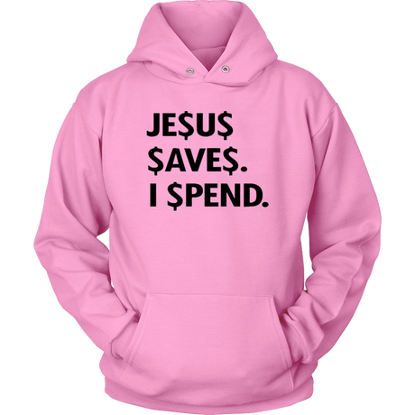 Jesus Save Spend Hoodies 