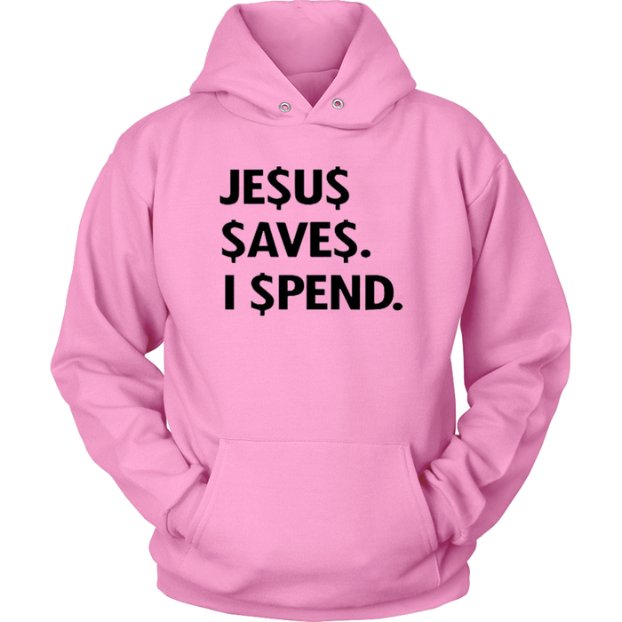 Jesus Save Spend Hoodies 