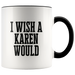 I Wish A Karen Would Mugs - Shop Sassy Chick 