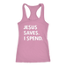 Jesus Save Spend Tanks - Shop Sassy Chick 